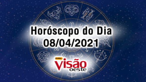 horoscopo do dia 08 04 de hoje 2021