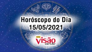 horoscopo do dia 15 05 de hoje maio 2021