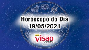 horoscopo do dia 19 05 de hoje maio 2021