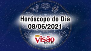 horoscopo do dia 08 06 de hoje junho 2021