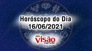 horoscopo do dia 16 06 de hoje