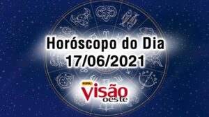 horoscopo do dia 17 06 de hoje