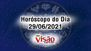 horoscopo do dia 29 06 de hoje terça-feira 2021