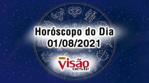horoscopo do dia 01 08 de hoje 2021