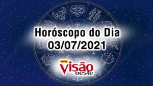 horoscopo do dia 03 07 de hoje 2021