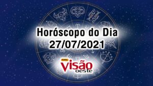 horoscopo do dia 27 07 de hoje 2021