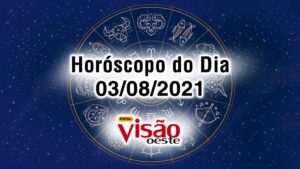 horoscopo do dia 03 08 de hoje 2021