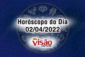 horóscopo do dia 02 04 de hoje 2022