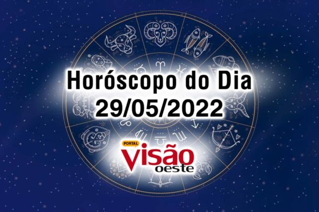 horóscopo do dia 29 05 de hoje 2022