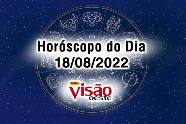 horóscopo do dia 18 08 de hoje 2022