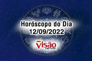 horóscopo do dia 12 09 de hoje 2022