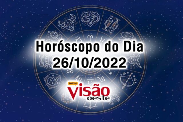 horóscopo do dia 26 10 de hoje 2022