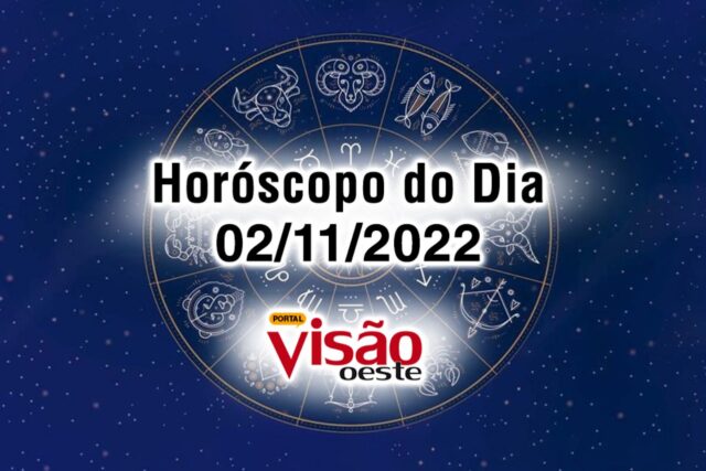 horóscopo do dia 02 11 de hoje 2022