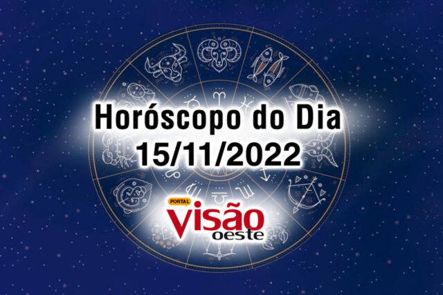 horóscopo do dia 15 11 de hoje 2022