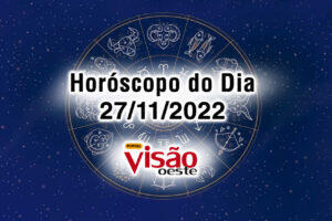 horóscopo do dia 27 11 de hoje 2022