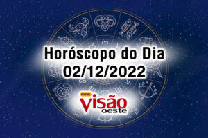 horóscopo do dia 02 12 de hoje 2022