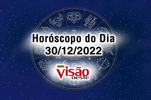 horóscopo do dia 30 12 de hoje 2022