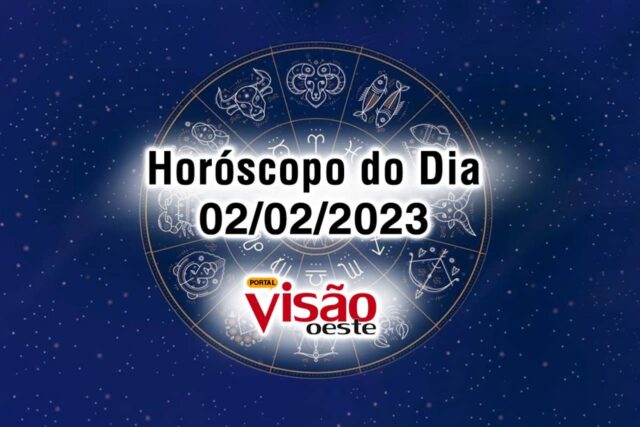 horóscopo do dia 02 02 de hoje 2023