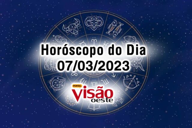 horóscopo do dia 07 03 de hoje 2023