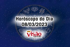 horóscopo do dia 08 03 de hoje 2023