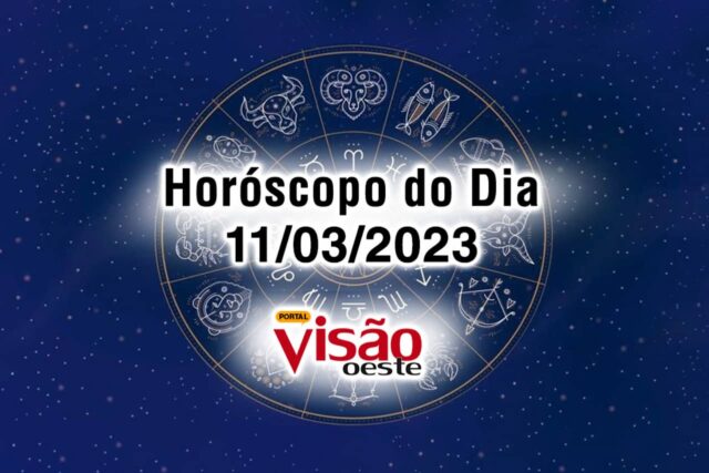 horóscopo do dia 11 03 de hoje 2023