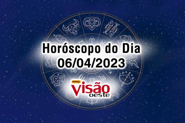 horóscopo do dia 06 04 de hoje 2023