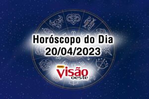 horóscopo do dia 20 04 de hoje 2023