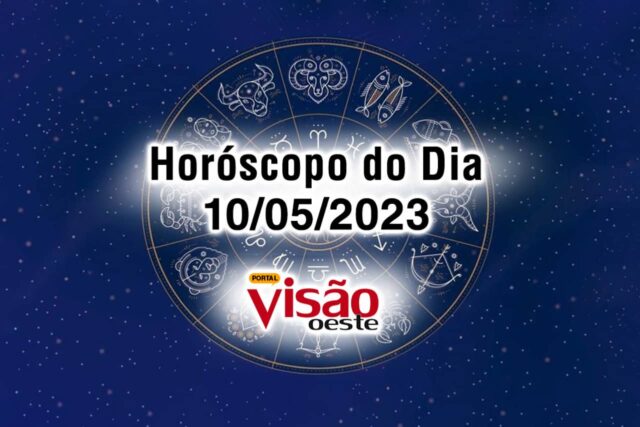 horóscopo do dia 10 05 de hoje 2023