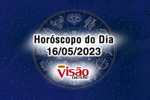 horoscopo do dia 16 05 de hoje 2023