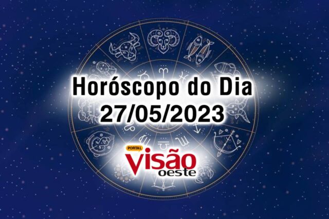 horoscopo do dia 27 05 de hoje 2023