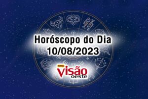 horoscopo do dia 10 08 de hoje 2023