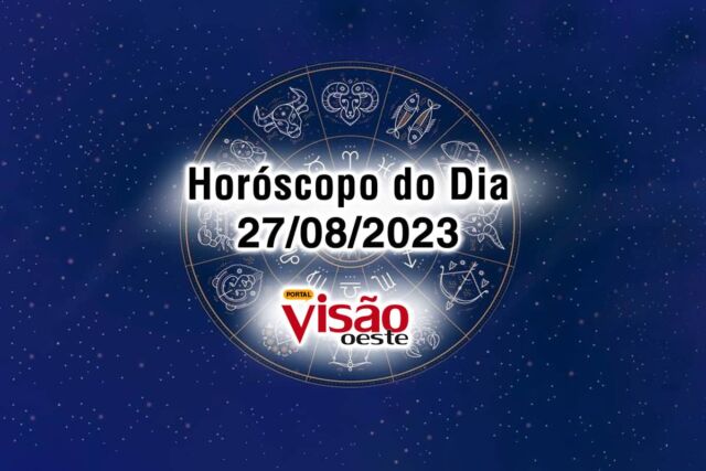 horoscopo do dia 27 08 de hoje 2023