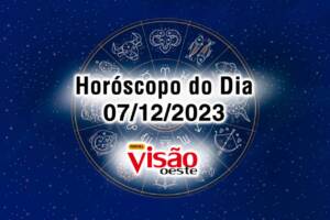 horoscopo do dia 07 12 de hoje 2023