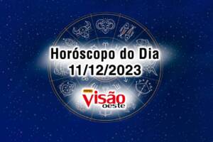 horoscopo do dia 11 12 de hoje 2023