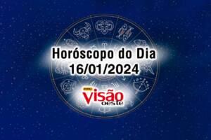 horoscopo do dia 16 01 de hoje 2024