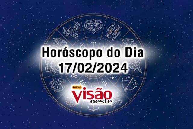 horoscopo do dia 17 02 de hoje 2024