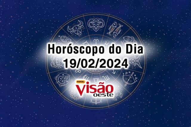 horoscopo do dia 19 02 de hoje 2024