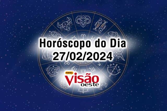 horoscopo do dia 27 02 de hoje 2024