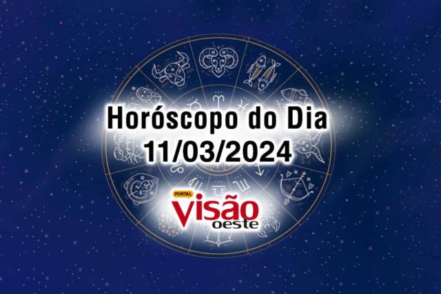 horoscopo do dia 11 03 de hoje 2024