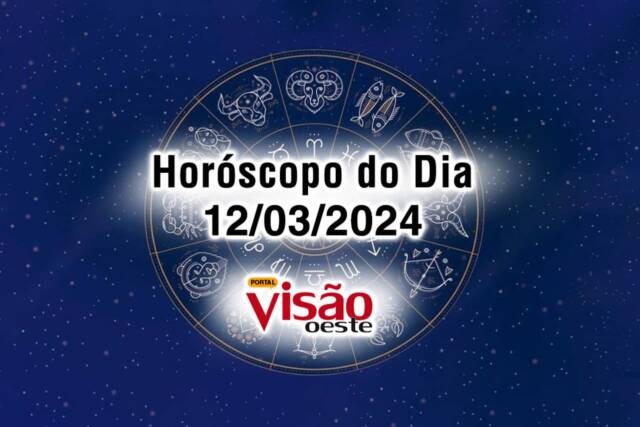 horoscopo do dia 12 03 de hoje 2024