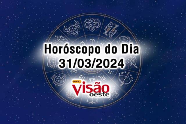 horoscopo do dia 31 03 de hoje 2024