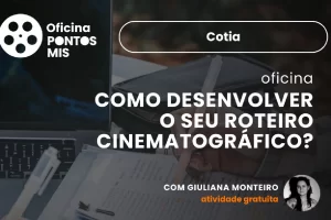 oficina roteiro cotia
