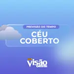 previsao do tempo hoje ceu coberto