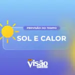 previsao do tempo hoje sol e calor
