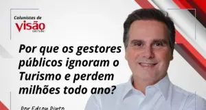 Colunistas Visão - Edson Pinto Artigo Gestores e Turismo
