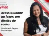 colunistas visão amparo acessibilidade ao lazer