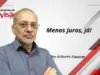 colunistas visão gilberto menos juros ja