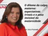 colunistas visão sílvia rezende o dilema da culpa materna expectativas irreais e o peso invisível da maternidade