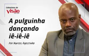colunistas visão marco a pulguinha dancando ie ie ie