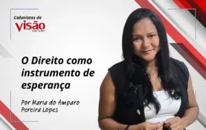 colunistas visão amparo o direito como instrumento de esperança